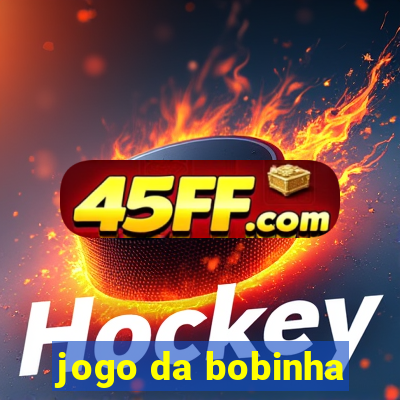 jogo da bobinha